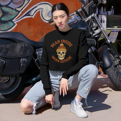 Dead Inside, Warm Outside – Women’s Cropped Sweatshirt