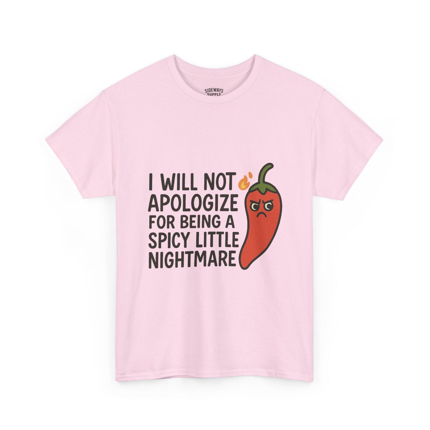 I Will Not Apologize for Being a Spicy Little Nightmare Heavy Cotton Tee  Product Description: