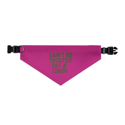 Stylish Pet Bandana Collar – “Can’t Be Trusted Off Leash”