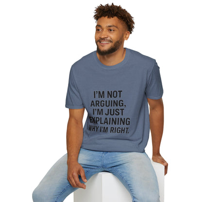I'm Not Arguing T-Shirt