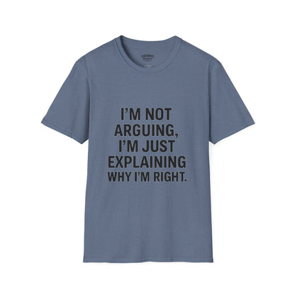 I'm Not Arguing T-Shirt