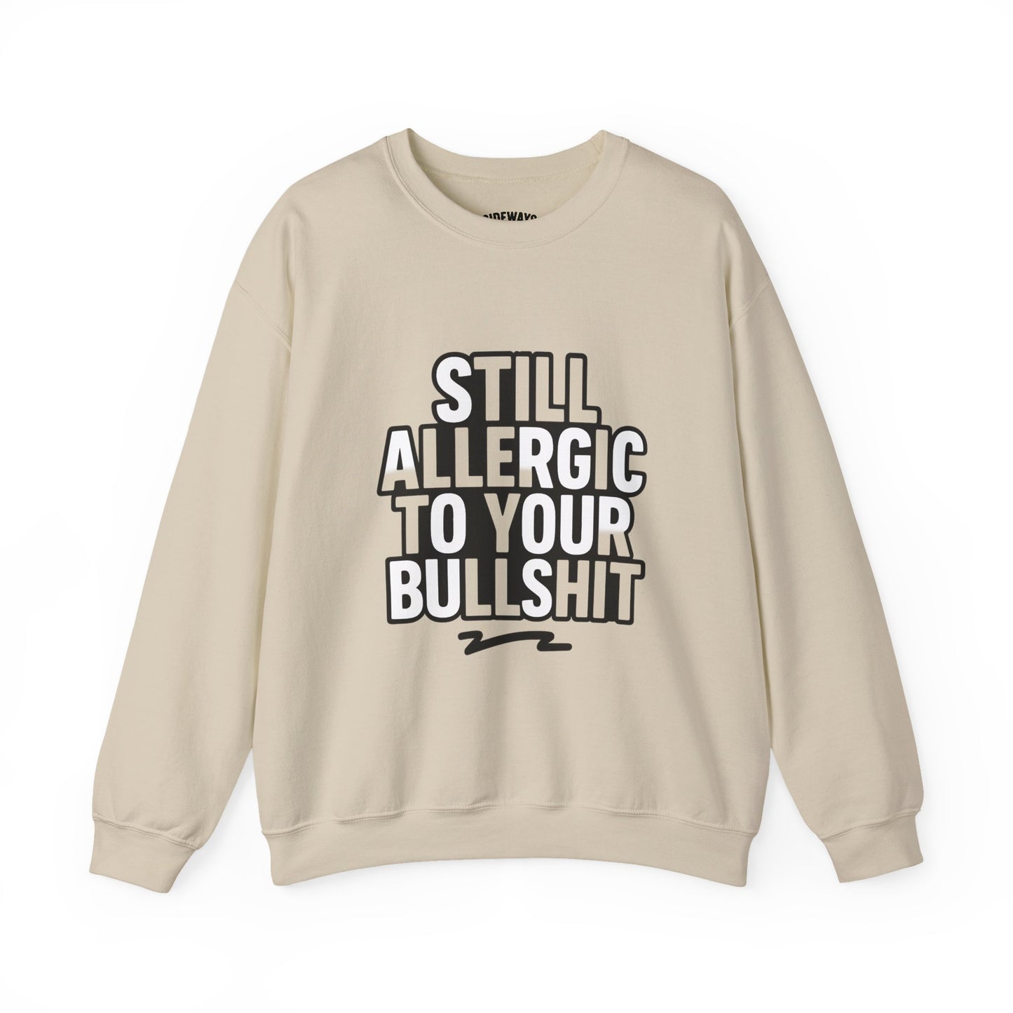 Allergic to Your Bullshit Heavy Blend Unisex Sweatshirt — Gen X Sass Collection