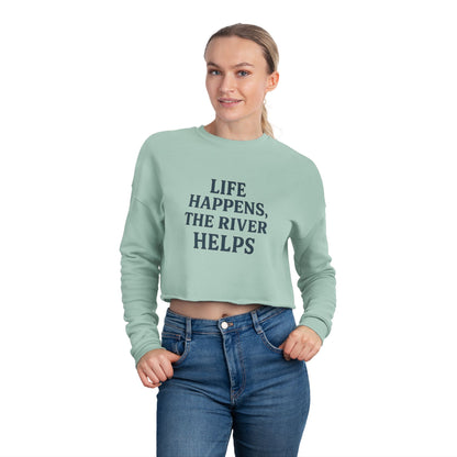“Life Happens, The River Helps” Cropped Sweatshirt