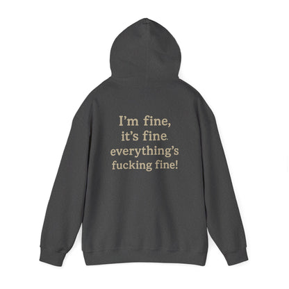 I’m Fine – It’s Fine – Everything’s Fine Unisex Hooded Sweatshirt