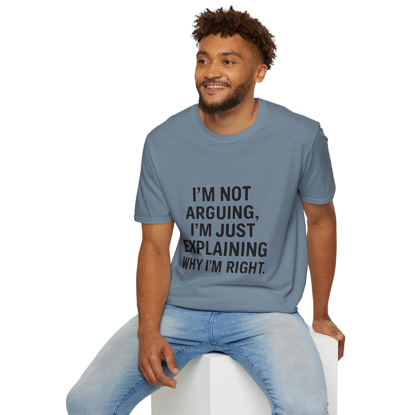 I'm Not Arguing T-Shirt