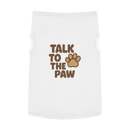 Talk to the Paw Pet Tank Top - Cute Dog Shirt, Funny Pet Apparel, Summer Wear, Gifts for Pet Lovers, Pet Fashion
