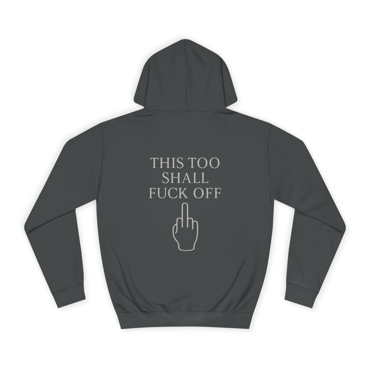 Unisex Hoodie – “This Too Shall Fuck Off”