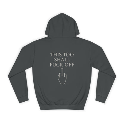 Unisex Hoodie – “This Too Shall Fuck Off”