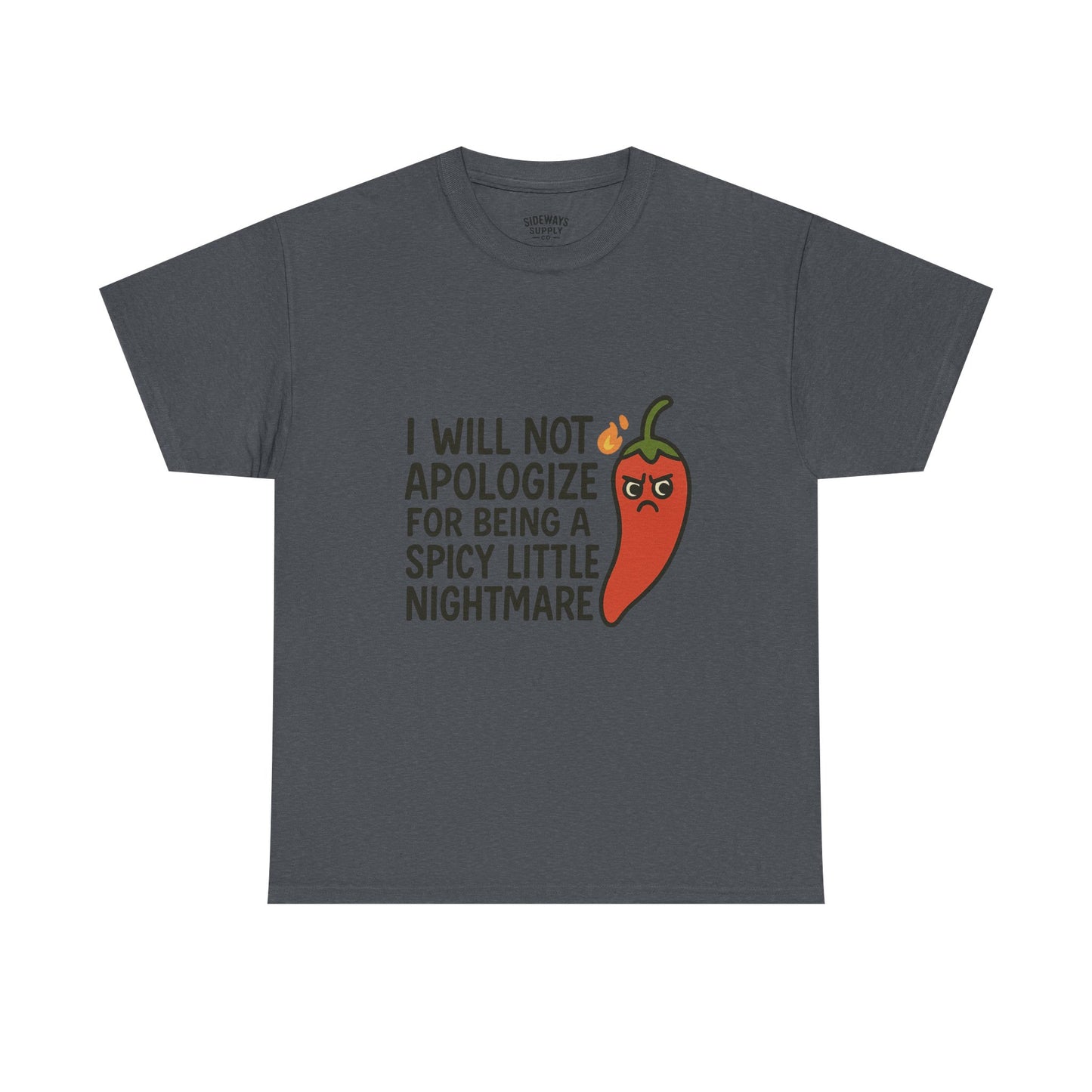 I Will Not Apologize for Being a Spicy Little Nightmare Heavy Cotton Tee  Product Description: