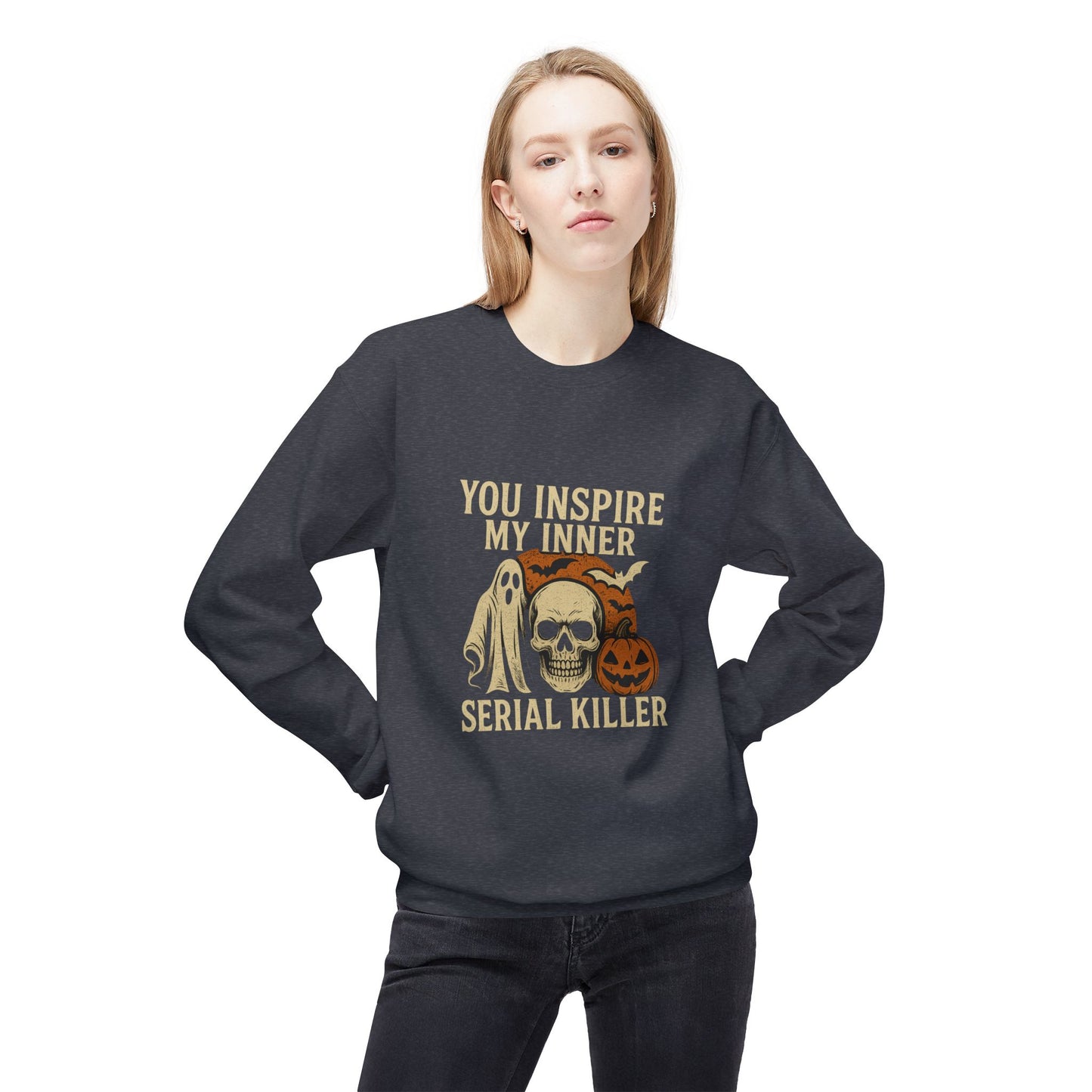 You Inspire My Inner Serial Killer Sweatshirt – Dark Humor Halloween Apparel