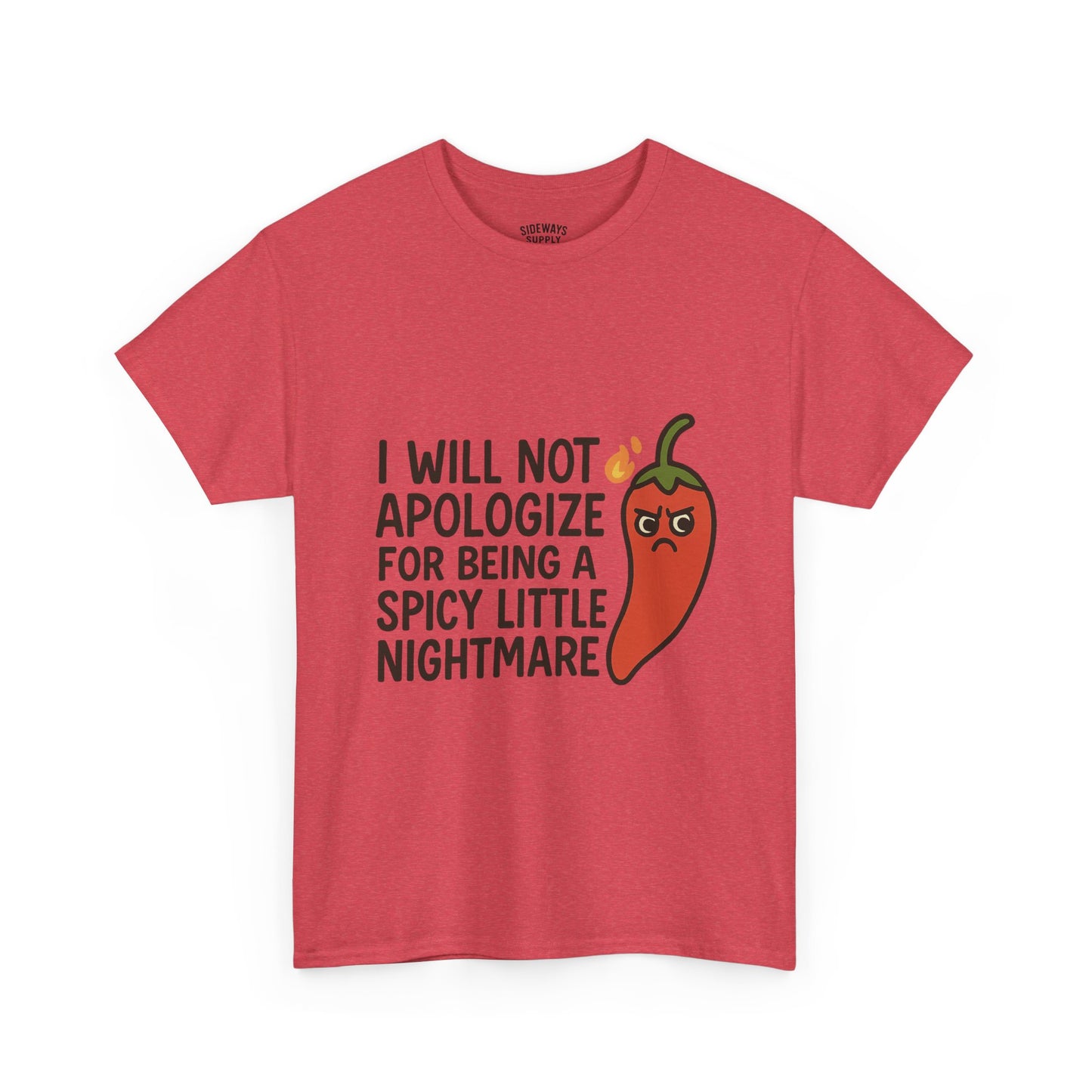 I Will Not Apologize for Being a Spicy Little Nightmare Heavy Cotton Tee  Product Description: