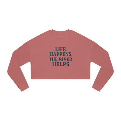 “Life Happens, The River Helps” Cropped Sweatshirt