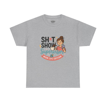 Sh*t Show Supervisor Women’s Cotton T-Shirt "Mom Life Edition"