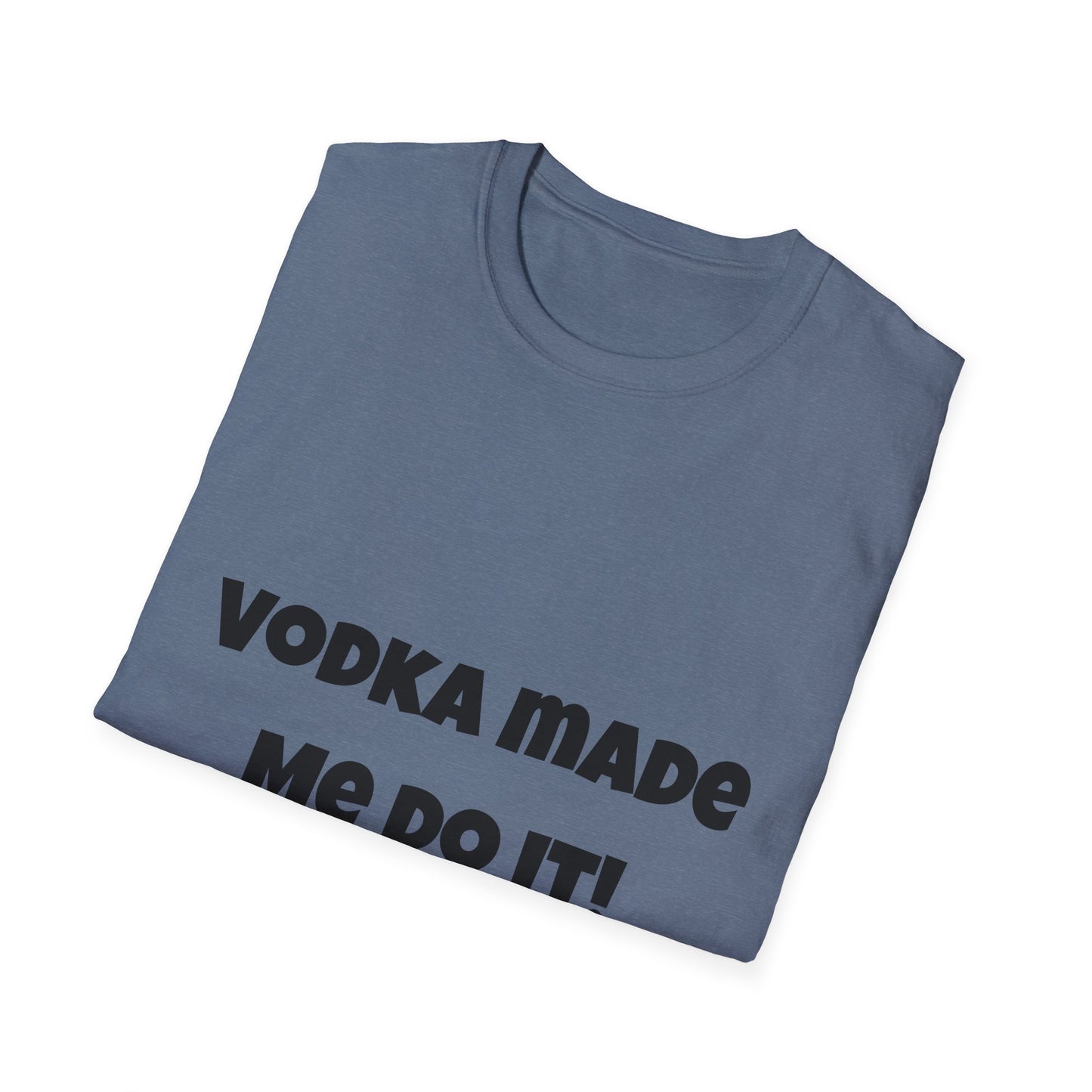 Vodka Made Me Do It – Women’s Cotton T-Shirt