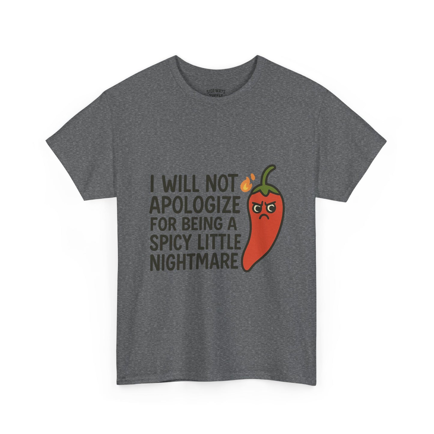 I Will Not Apologize for Being a Spicy Little Nightmare Heavy Cotton Tee  Product Description: