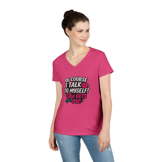 Of Course I Talk to Myself” Ladies’ V-neck Shirt