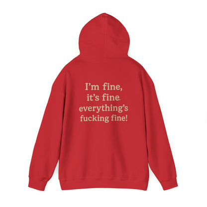 I’m Fine – It’s Fine – Everything’s Fine Unisex Hooded Sweatshirt