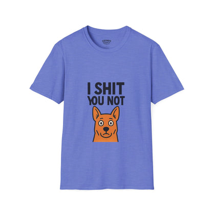 I Sh*t You Not | Funny Dog Lover T-Shirt