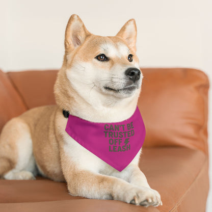 Stylish Pet Bandana Collar – “Can’t Be Trusted Off Leash”