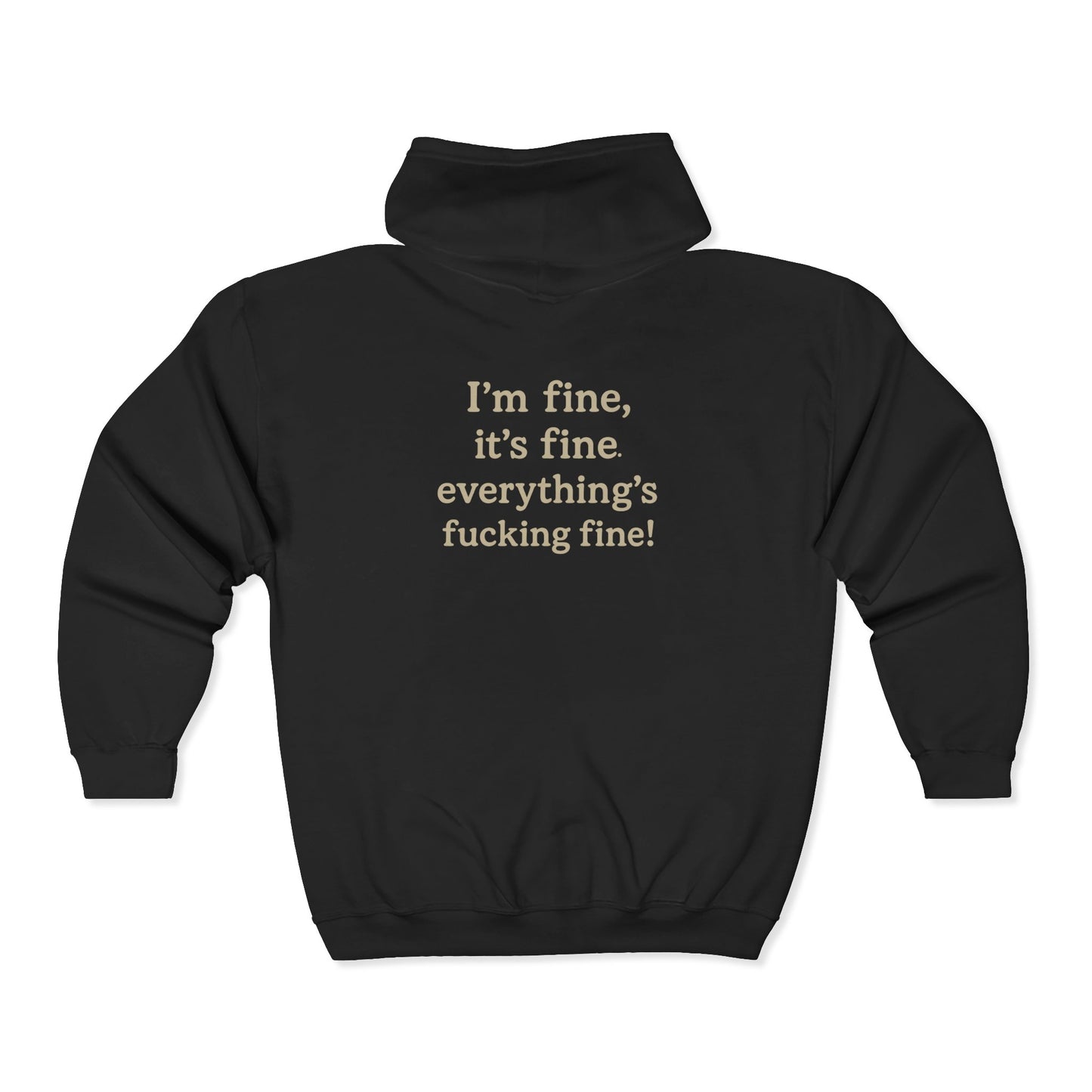 Unisex Heavy Blend Full Zip Hoodie – “I’m Fine, It’s Fine, Everything’s F*cking Fine!”