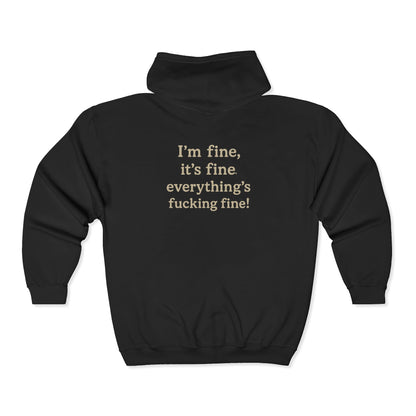 Unisex Heavy Blend Full Zip Hoodie – “I’m Fine, It’s Fine, Everything’s F*cking Fine!”