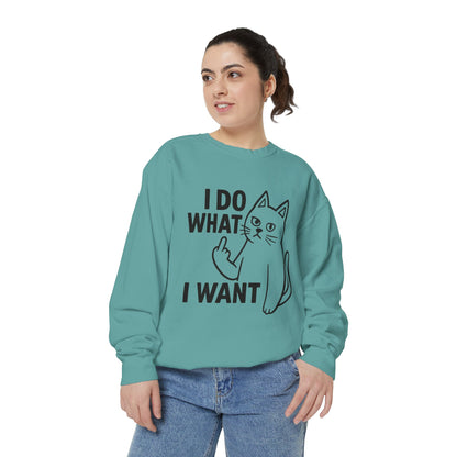 I Do What I Want Cat Sweatshirt Defiant. Furry. Fabulous.