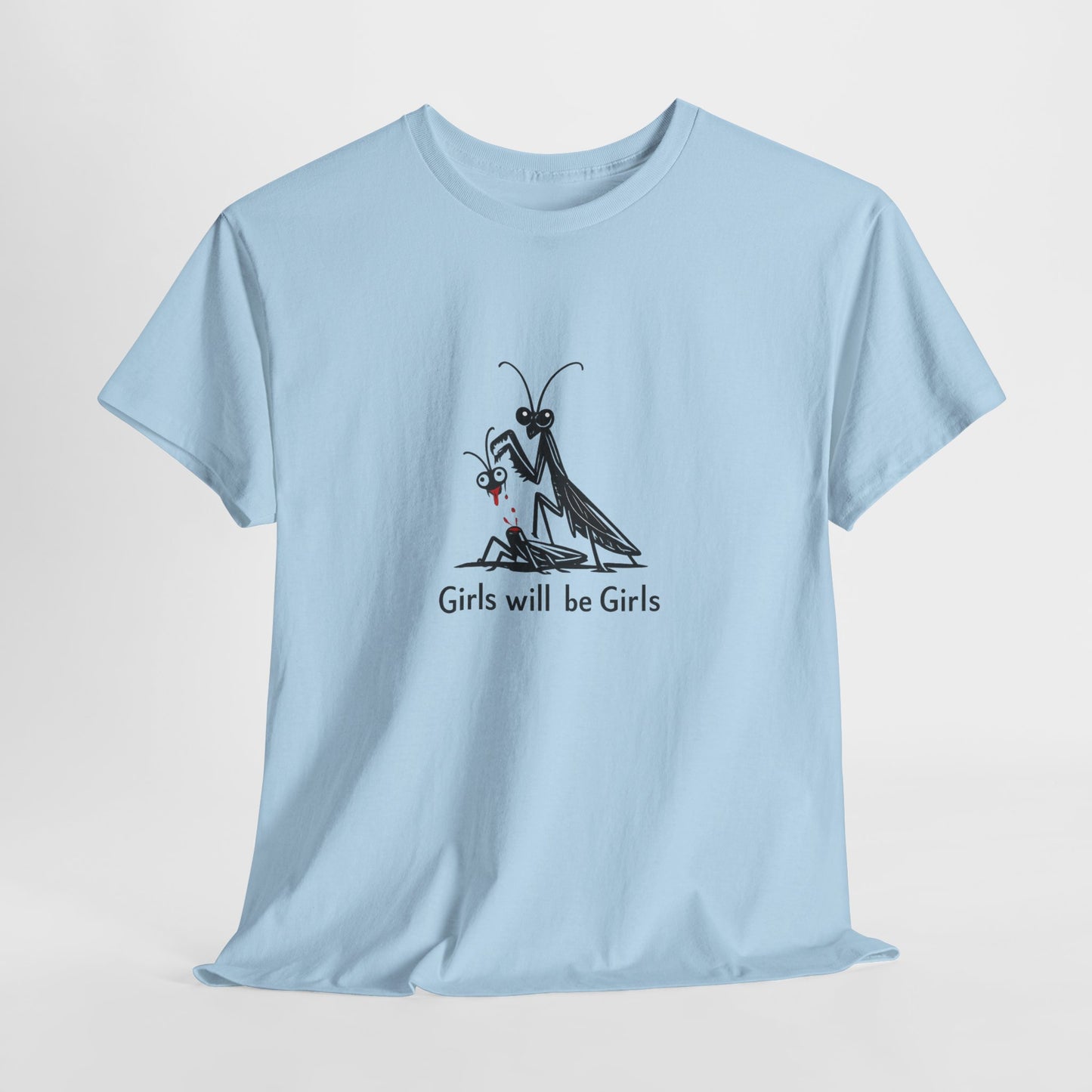 Girls Will Be Girls T-Shirt — Cute Praying Mantis Graphic Tee