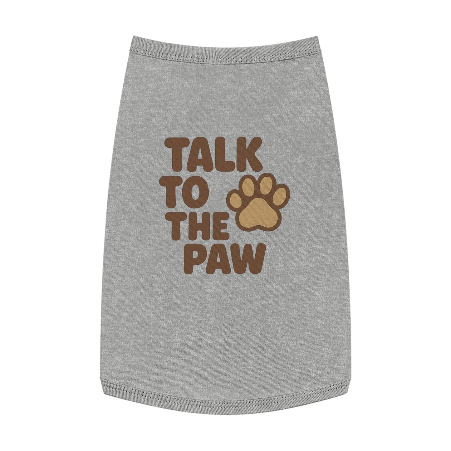 Talk to the Paw Pet Tank Top - Cute Dog Shirt, Funny Pet Apparel, Summer Wear, Gifts for Pet Lovers, Pet Fashion