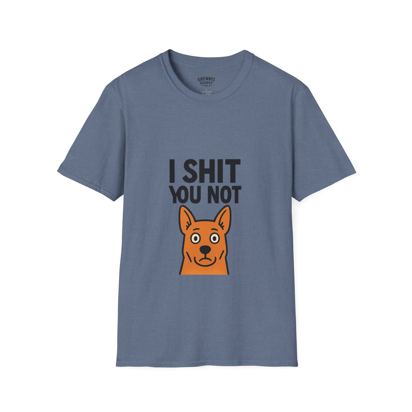 I Sh*t You Not | Funny Dog Lover T-Shirt