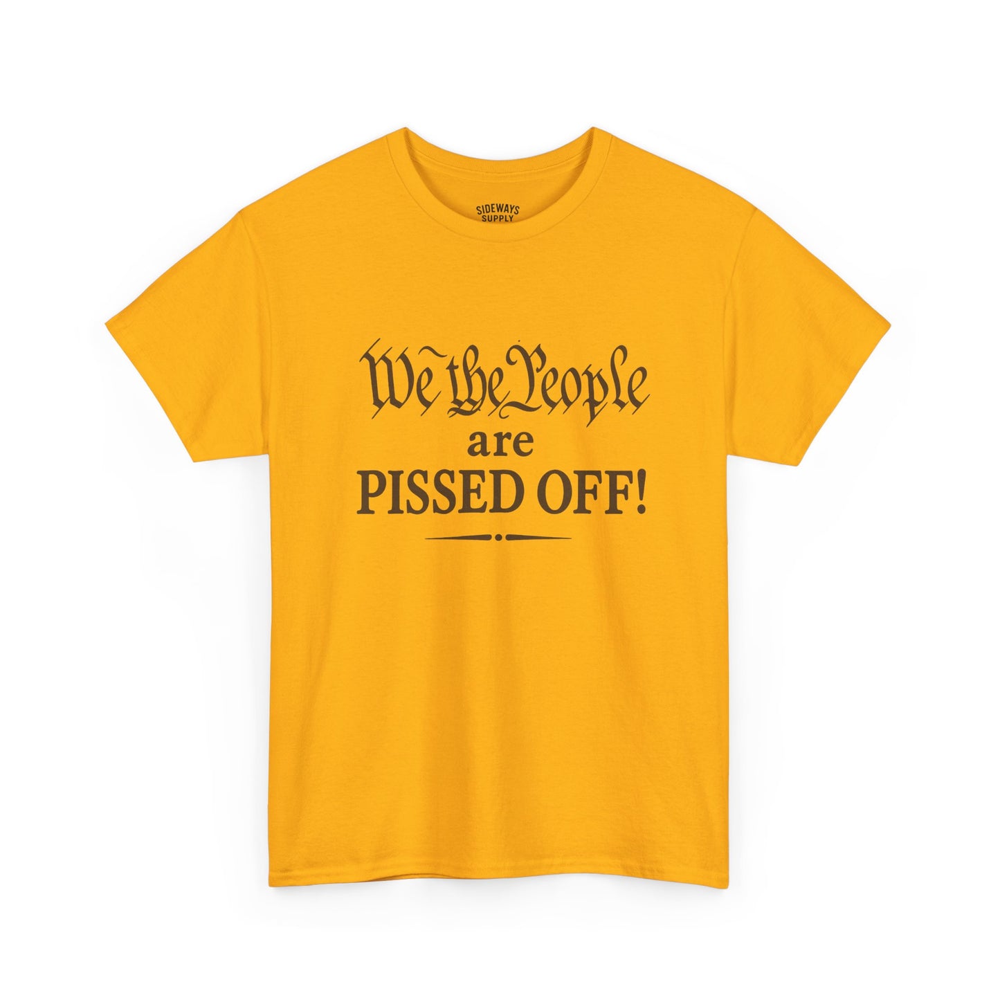 We the People Are Pissed Off T‑Shirt — Political Protest Graphic Tee