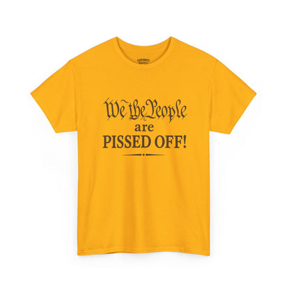 We the People Are Pissed Off T‑Shirt — Political Protest Graphic Tee