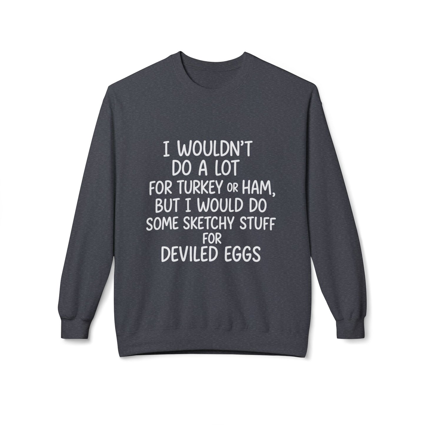 "Sketchy for Deviled Eggs" Crewneck Sweatshirt
