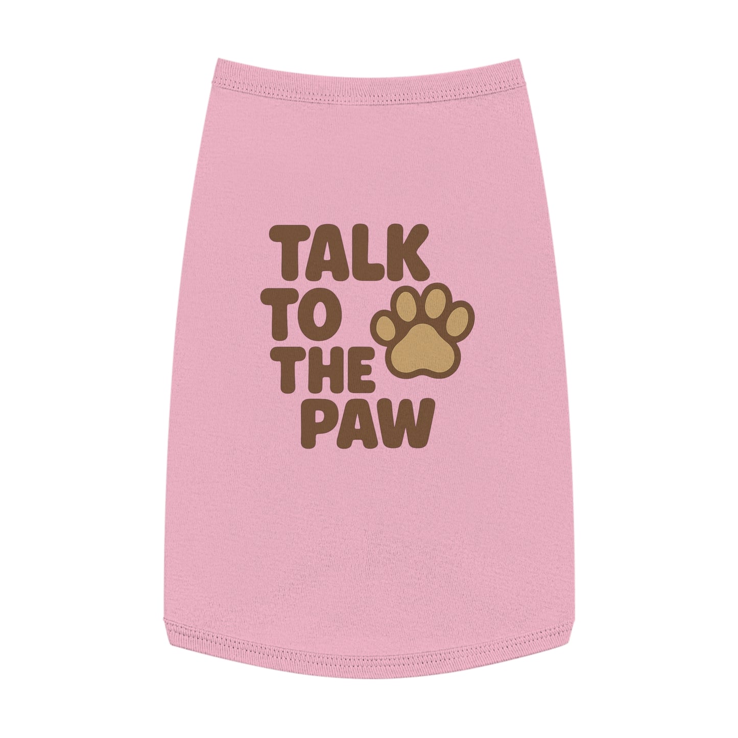 Talk to the Paw Pet Tank Top - Cute Dog Shirt, Funny Pet Apparel, Summer Wear, Gifts for Pet Lovers, Pet Fashion