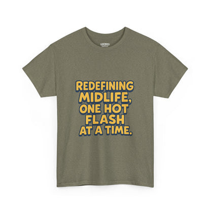 Redefining Midlife Tee 🔥 One Hot Flash at a Time.
