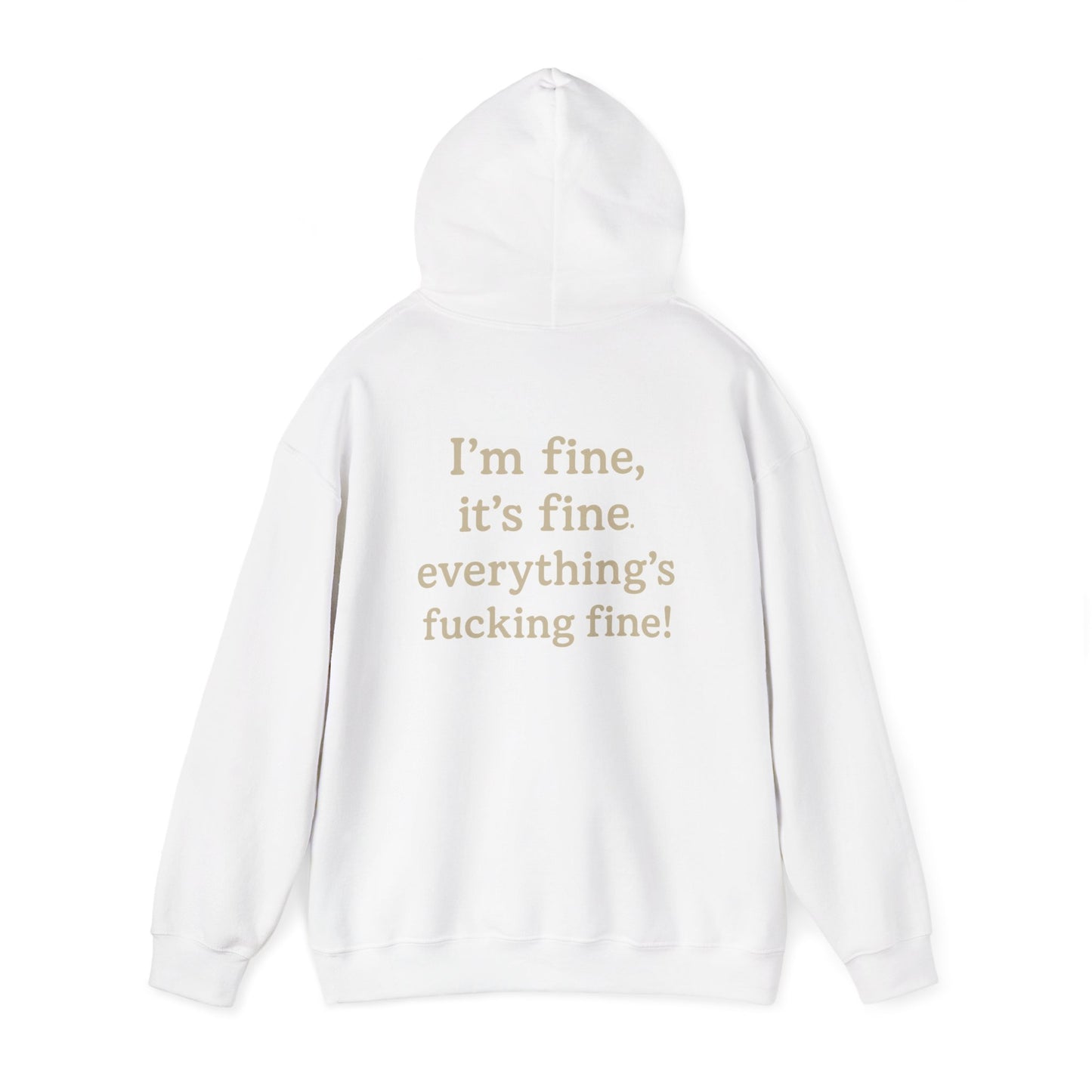 I’m Fine – It’s Fine – Everything’s Fine Unisex Hooded Sweatshirt