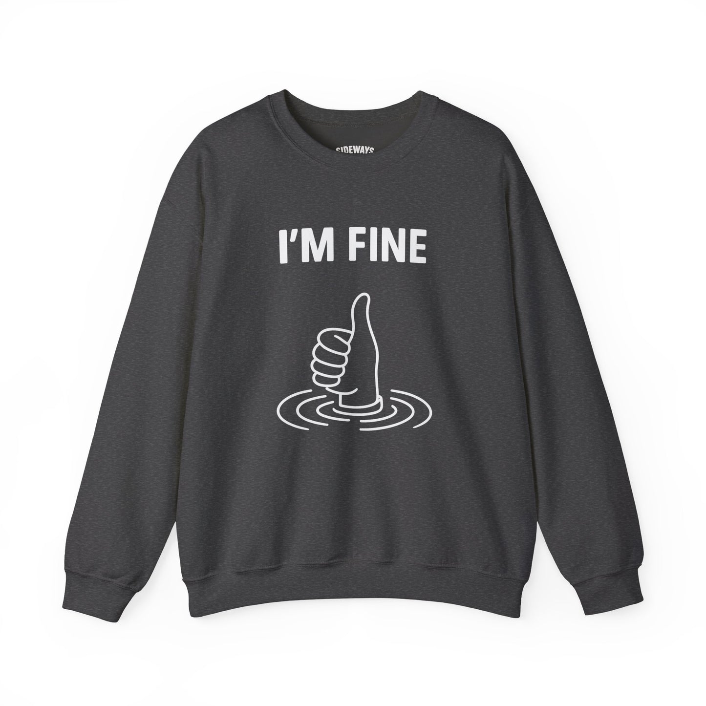 Unisex Crewneck Sweatshirt - I'm Fine, Casual Wear, Gift for Friends, Humor Apparel, Comfort Fashion, Relaxed Style