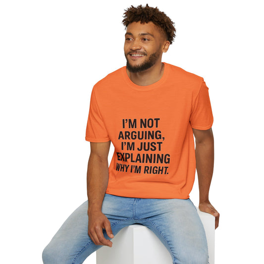 I'm Not Arguing T-Shirt