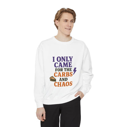 I ONLY CAME FOR THE CARBS & THE CHAOS Unisex Garment-Dyed Sweatshirt