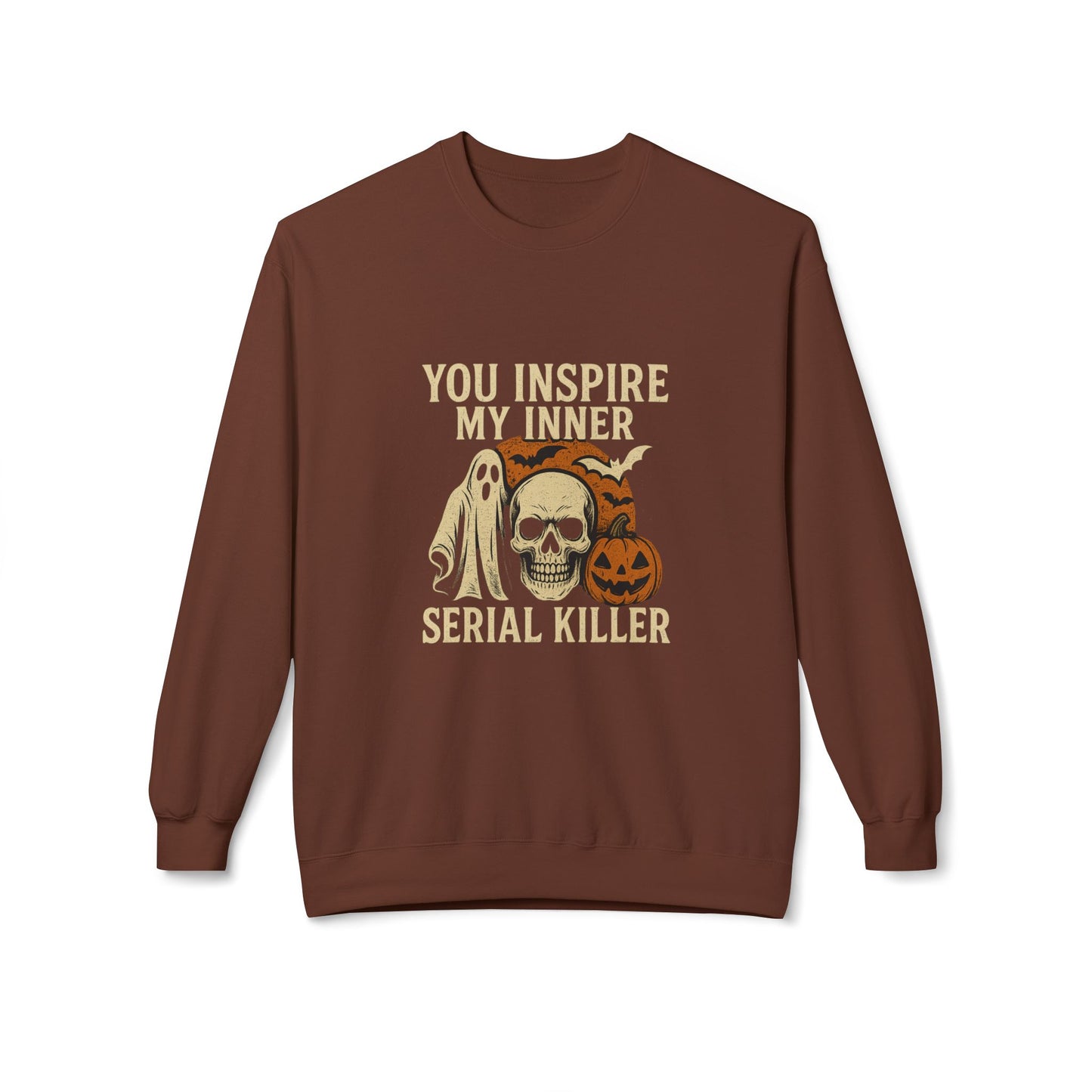You Inspire My Inner Serial Killer Sweatshirt – Dark Humor Halloween Apparel