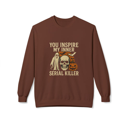 You Inspire My Inner Serial Killer Sweatshirt – Dark Humor Halloween Apparel