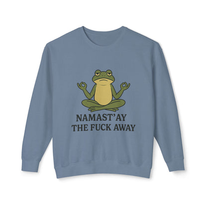 Namast’ay the F*ck Away – Cozy Crewneck Sweatshirt