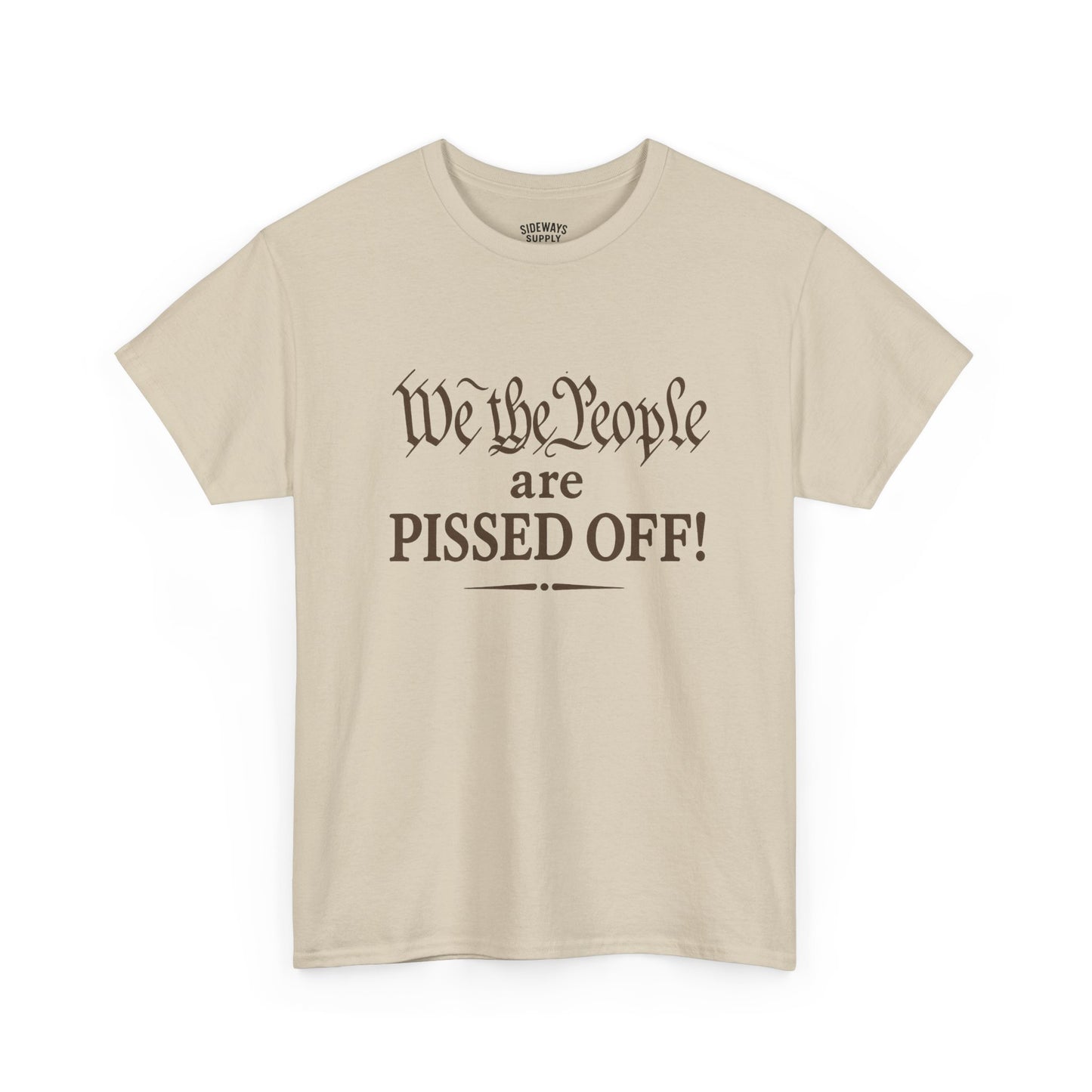 We the People Are Pissed Off T‑Shirt — Political Protest Graphic Tee