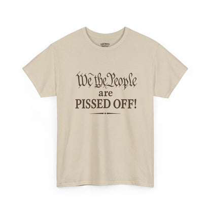 We the People Are Pissed Off T‑Shirt — Political Protest Graphic Tee