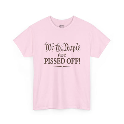 We the People Are Pissed Off T‑Shirt — Political Protest Graphic Tee