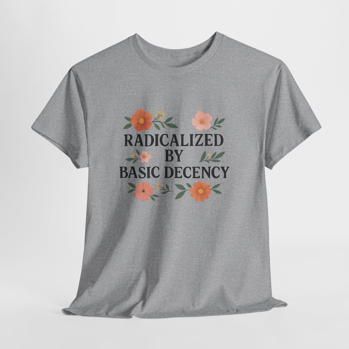 Radicalized by Basic Decency Unisex Heavy Cotton Tee