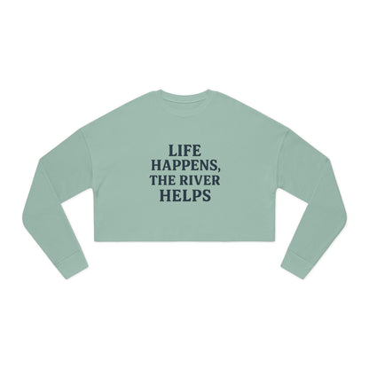 “Life Happens, The River Helps” Cropped Sweatshirt