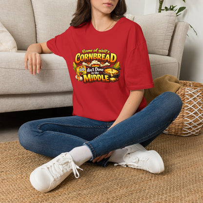 "Some of y'all's Cornbread Ain't Done in the Middle" Southern Cooking Tee