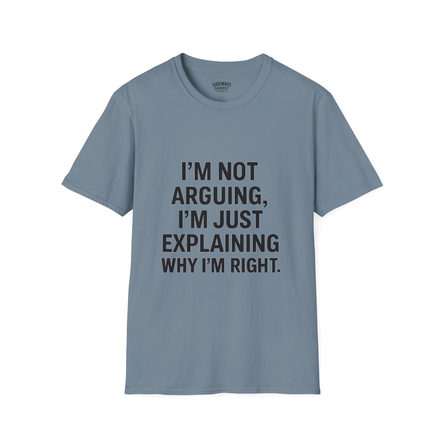 I'm Not Arguing T-Shirt