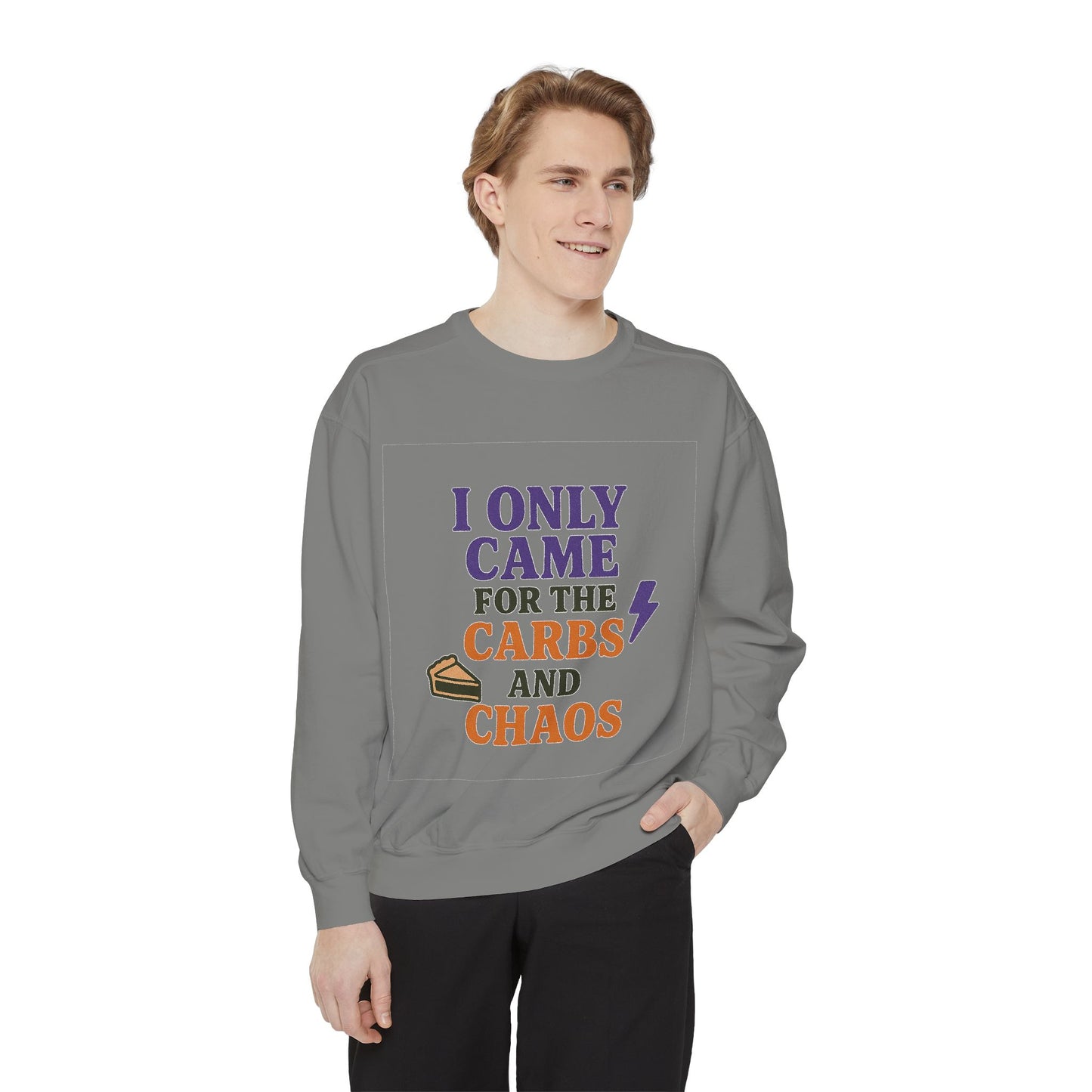I ONLY CAME FOR THE CARBS & THE CHAOS Unisex Garment-Dyed Sweatshirt