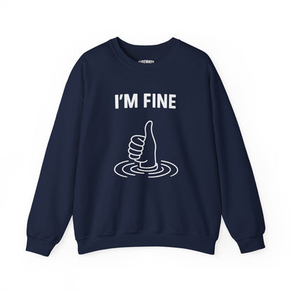 Unisex Crewneck Sweatshirt - I'm Fine, Casual Wear, Gift for Friends, Humor Apparel, Comfort Fashion, Relaxed Style